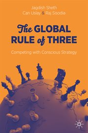 The Global Rule of Three : Competing with Conscious Strategy cover image cdn