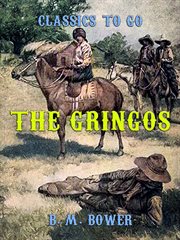 The gringos : a story of the old California days in 1849 cover image cdn