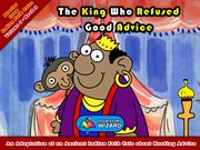 The king who refused good advice : an adaptation of an ancient Indian folk tale about heeding advice cover image cdn