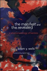 The manifest and the revealed : a phenomenology of kenosis cover image cdn