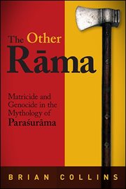 The other Rāma : Matricide and Genocide in the Mythology ofParaśurāma cover image cdn