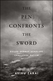 The pen confronts the sword : exiled German scholars challengeNazism cover image cdn