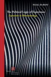 The Political Logic of Experience : Expression in Phenomenology cover image cdn