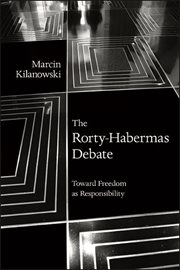 The Rorty-Habermas debate : toward freedom as responsibility cover image cdn
