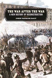 The war after the war : a new history of Reconstruction cover image cdn