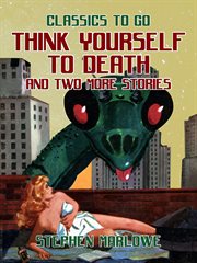 Think yourself to death and two more stories cover image cdn