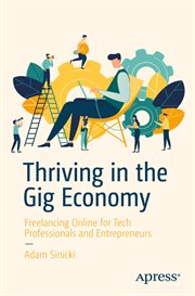 Thriving in the gig economy : freelancing online for tech professionals and entrepreneurs cover image cdn