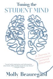 Tuning the student mind : a journey inconsciousness-centered education cover image cdn