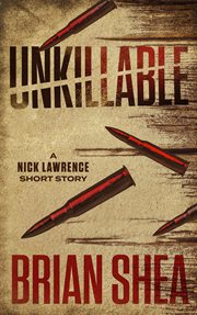 Unkillable : a Nick Lawrence short story cover image cdn