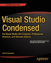 Visual Studio Condensed : For Visual Studio 2013 Express, Professional, Premium and Ultimate Editions cover image cdn