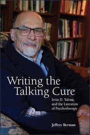Writing the talking cure : Irvin D. Yalom and the literature of psychotherapy cover image cdn