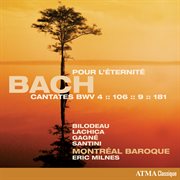 Bach: pour l'éternité – cantates, bwv 4, 106, 9 & 181 cover image cdn