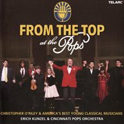 From the top at the Pops : [conducted by] Erich Kunzel & [performed by] Cincinnati Pops Orchestra cover image cdn