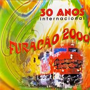Furacão 2000 internacional 30 anos cover image cdn
