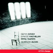 Glenn gould & ernest macmillan: string quartets cover image cdn