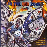 In the red zone: the essential collection of classic dub cover image cdn