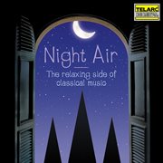 Night air : the relaxing side of classical music cover image cdn