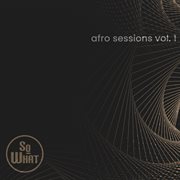 Sowhat afro sessions, vol. 1 cover image cdn