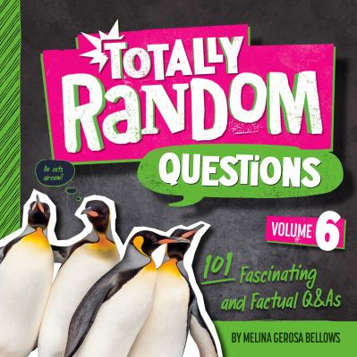 Totally random questions. Volume 6, 101 fascinating and factual Q&As  cover image cdn