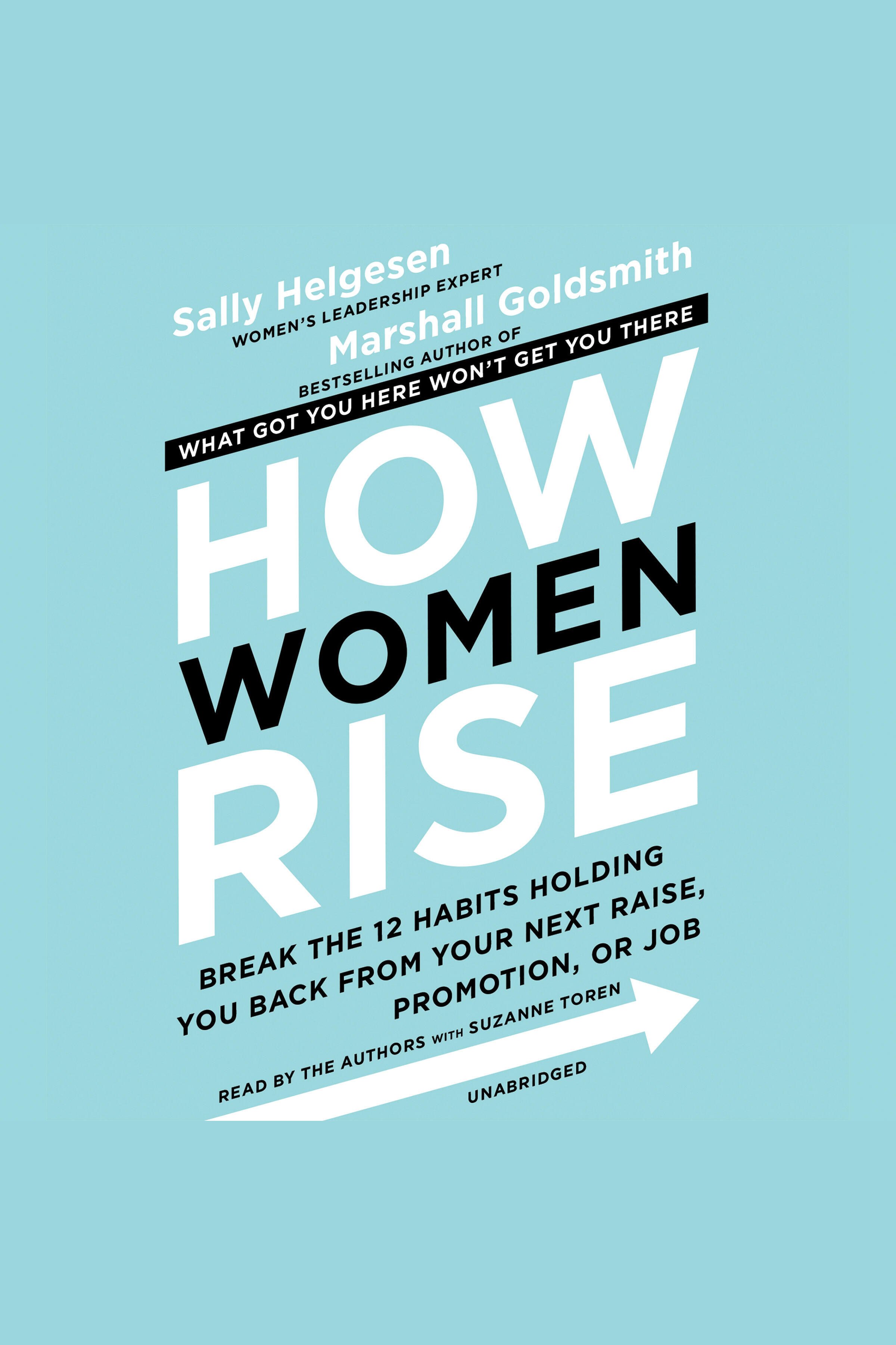How Women Rise Break the 12 Habits Holding You Back from Your Next Raise, Promotion, or Job cover image cdn