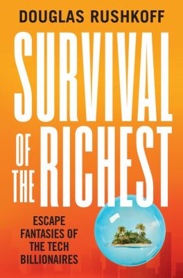 Survival of the richest : escape fantasies of the tech billionaires  cover image cdn