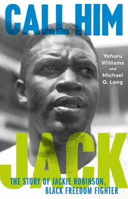 Call him Jack : the story of Jackie Robinson, Black freedom fighter  cover image cdn