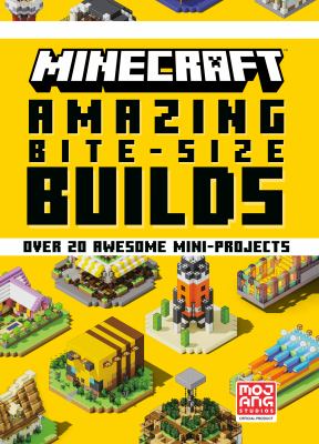 Minecraft amazing bite-size builds : over 20 awesome mini-projects cover image cdn
