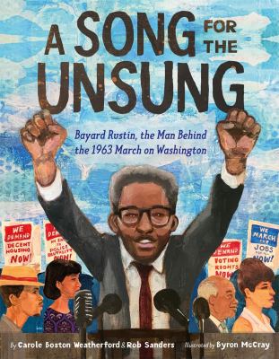 A song for the unsung : Bayard Rustin, the man behind the 1963 March on Washington  cover image cdn
