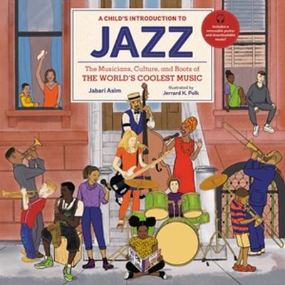 A child's introduction to jazz : the musicians, culture, and roots of the world's coolest music  cover image cdn