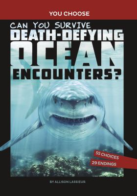 Can you survive death-defying ocean encounters? : an interactive wilderness adventure  cover image cdn