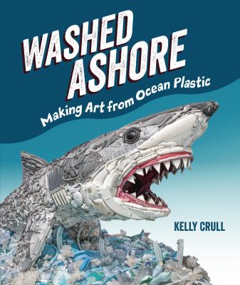 Washed ashore : making art from ocean plastic  cover image cdn