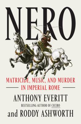 Nero : matricide, music, and murder in imperial Rome  cover image cdn