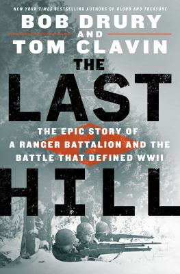 The last hill : the epic story of a ranger battalion and the battle that defined WWII  cover image cdn