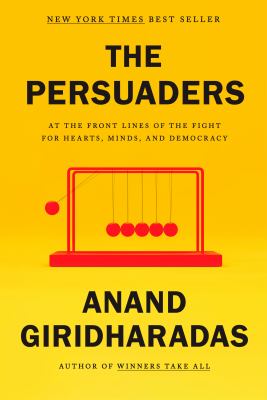 The persuaders : at the front lines of the fight for hearts, minds, and democracy  cover image cdn