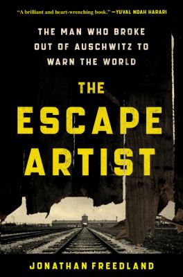 The escape artist : the man who broke out of Auschwitz to warn the world  cover image cdn