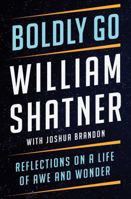 Boldly go : reflections on a life of awe and wonder  cover image cdn