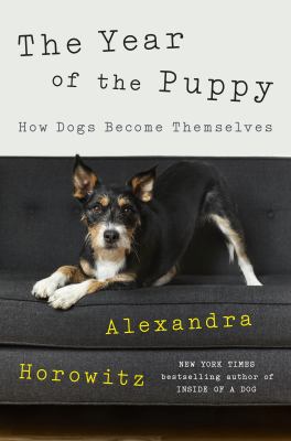 The year of the puppy : how dogs become themselves  cover image cdn