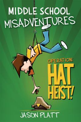 Middle school misadventures. Operation: hat heist!  cover image cdn