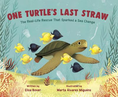 One turtle's last straw : the real-life rescue that sparked a sea change  cover image cdn