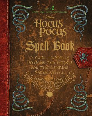 Hocus pocus spell book : a guide to spells, potions, and hexes for the aspiring Salem witch cover image