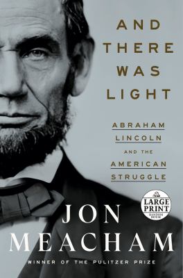 And there was light Abraham Lincoln and the American struggle  cover image cdn