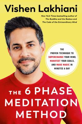 The 6 phase meditation method : the proven technique to supercharge your mind, manifest your goals, and make magic in minutes a day  cover image cdn