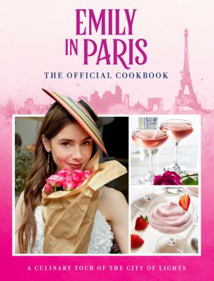 Emily in Paris : the official cookbook  cover image cdn