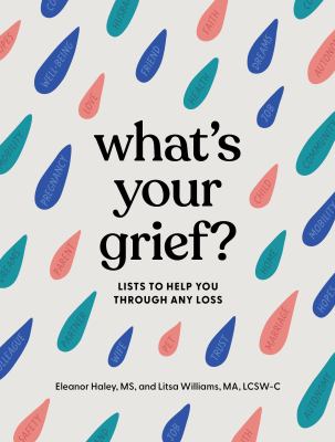 What's your grief? : lists to help you through any type of loss  cover image cdn