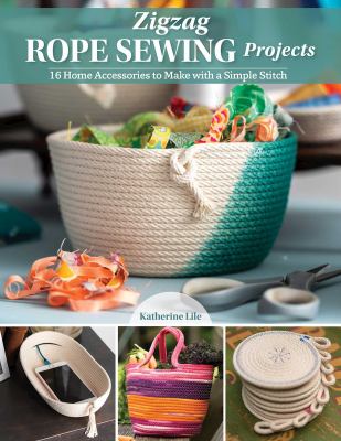 Zigzag rope sewing projects : 16 home accessories to make with a simple stitch  cover image cdn