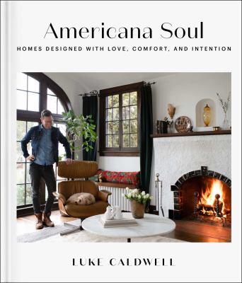 Americana soul : homes designed with love, comfort, and intention  cover image cdn