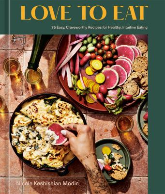 Love to eat : 75 easy, craveworthy recipes for healthy, intuitive eating  cover image cdn