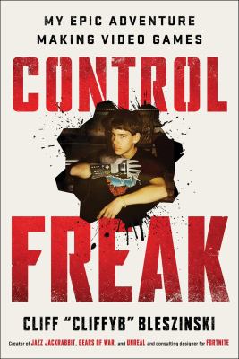 CONTROL FREAK : my epic adventures making video games cover image cdn