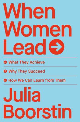 When women lead : what they achieve, why they succeed, and how we can learn from them cover image