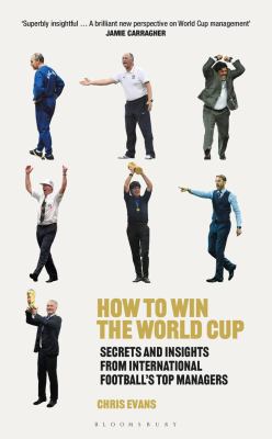 How to win the World Cup : secrets and insights from international footballs top managers  cover image cdn